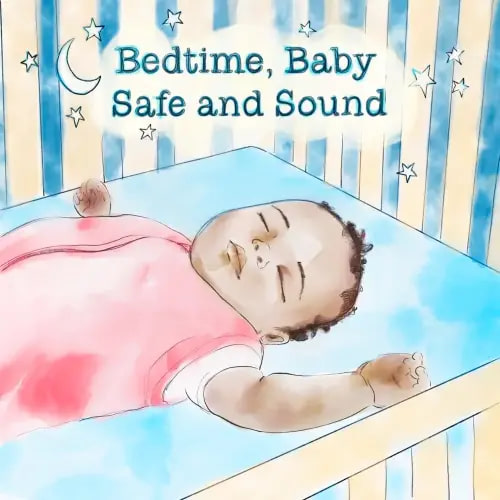 Bedtime, Baby, Safe and Sound (Love Baby Healthy)