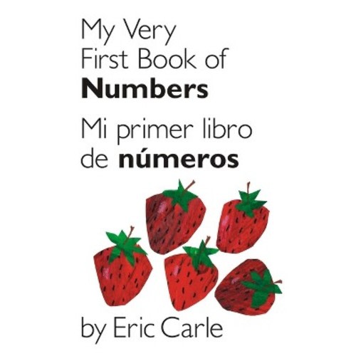 My Very First Book of Numbers / Mi Primer Libro de Números - (World of Eric Carle) by Eric Carle (Board Book)