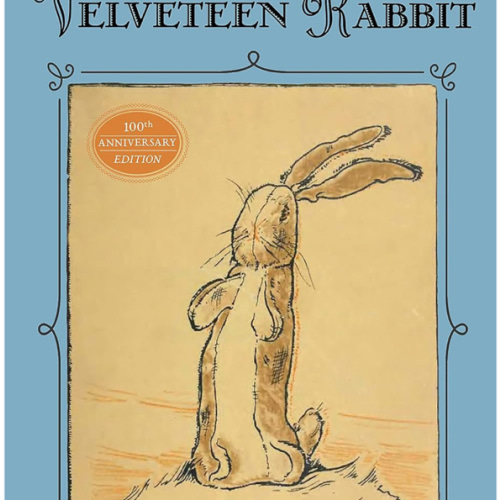 The Velveteen Rabbit: 100th Anniversary Edition