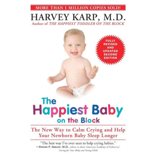 The Happiest Baby on the Block; Fully Revised and Updated Second Edition: The New Way to Calm Crying and Help Your Newborn Baby Sleep Longer by Harvey Karp, Paperback | Barnes & Noble®