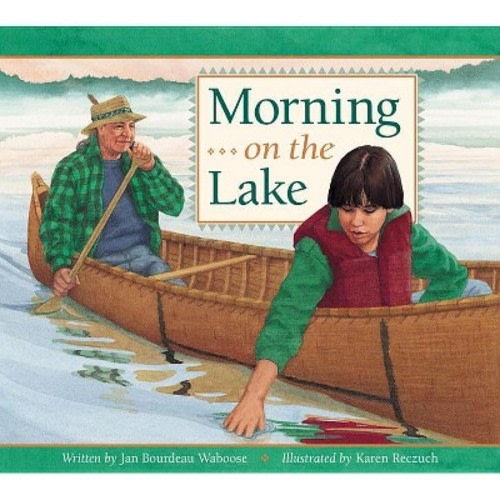 Morning on the Lake - by Jan Bourdeau Waboose (Paperback)