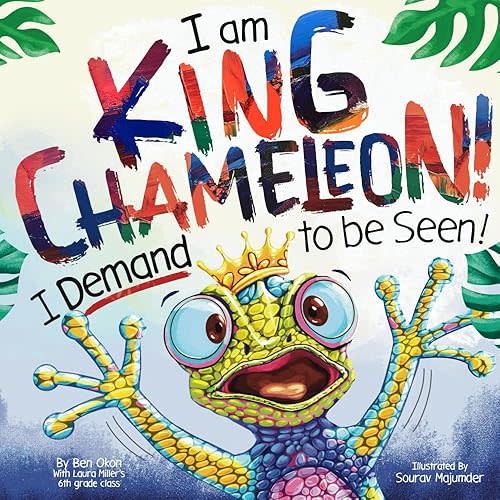 I am King Chameleon! I Demand to be Seen! Paperback – March 6, 2025