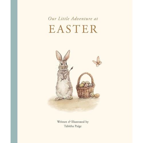 Our Little Adventure at Easter: An Easter Book for Babies and Toddlers Featuring Lessons on Sacrifice, Love, and Forgiveness (Tabitha Paige Children's Book Series) Board book – February 3, 2026