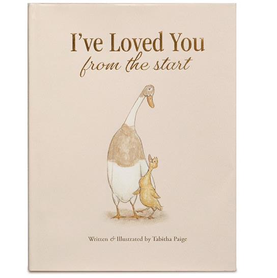 I've Loved You from the Start: A Tender Story of Unconditional Love (Tabitha Paige Children's Book Series)