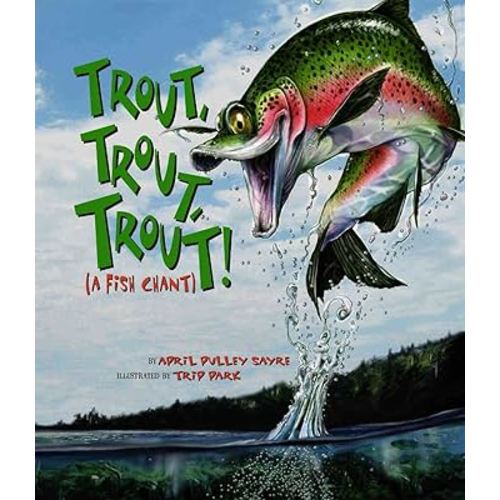 Trout, Trout, Trout!: A Fish Chant (American City Series)