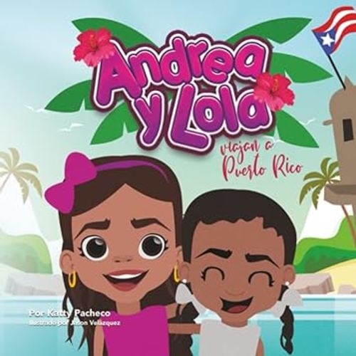 Andrea y Lola viajan a Puerto Rico (Spanish Edition)