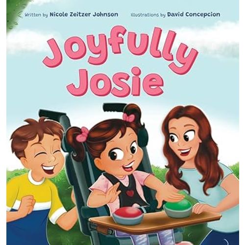 Joyfully Josie: Helps children understand disabilities