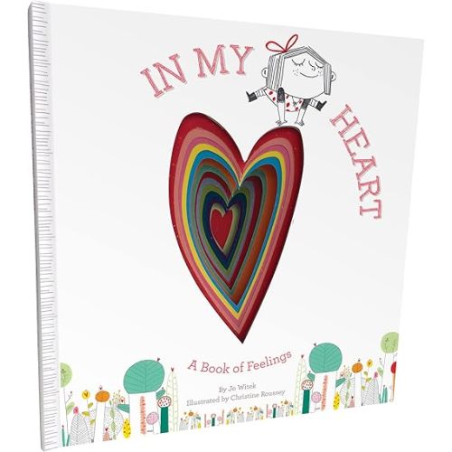 In My Heart: A Book of Feelings (Growing Hearts) Hardcover – Picture Book, October 14, 2014