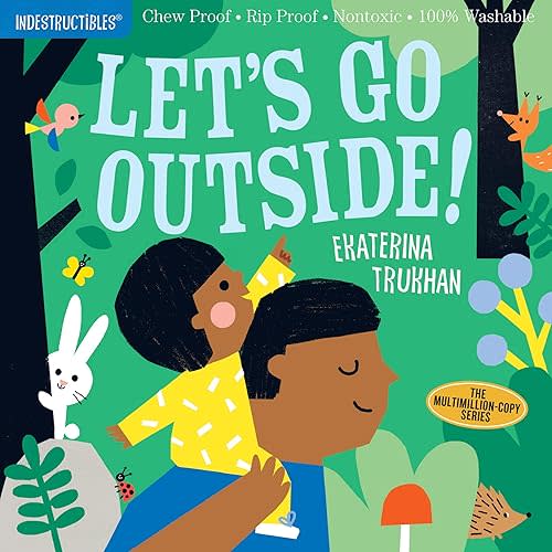 Indestructibles: Let's Go Outside!: Chew Proof · Rip Proof · Nontoxic · 100% Washable (Book for Babies, Newborn Books, Safe to Chew) Paperback – March 31, 2020