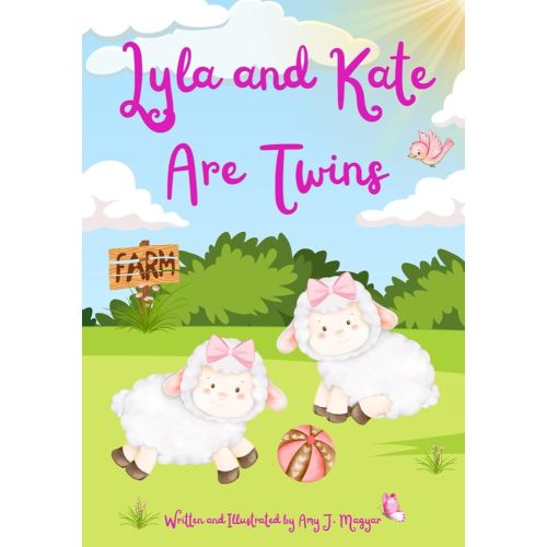 Lyla and Kate are Twins: A Colorful and Rhyming Story That's Perfect for Girl Twins (Lyla and Kate are Twins Series)