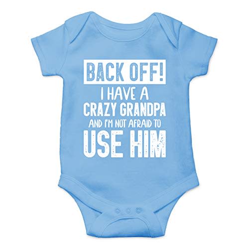 Back Off !! I Have a Crazy Grandpa and I'm Not Afraid To Use Him - Funny Baby Essentials Romper