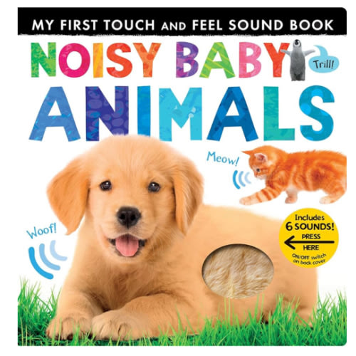 Noisy Baby Animals: Includes 6 Sounds and an On/Off Switch on the Back Cover! (My First)