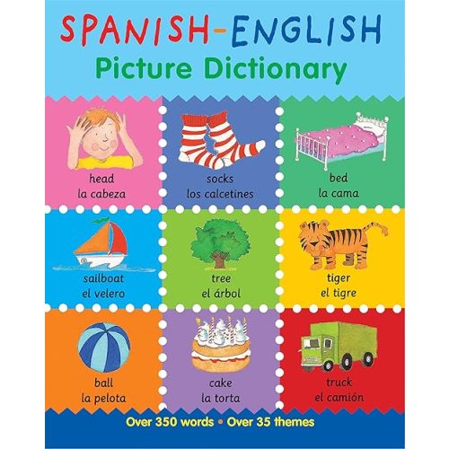 Spanish-English Picture Dictionary: Learn Spanish for Kids, 350 Words with Pictures! (Books For Toddlers 1-3, Learning Books, Homeschool Supplies) (First Bilingual Picture Dictionaries) Paperback – April 1, 2011