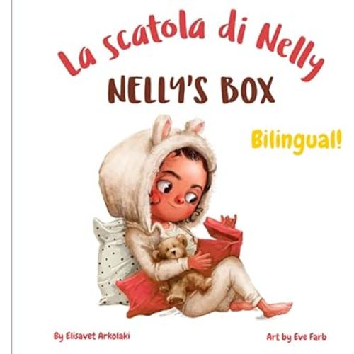 Nelly’s Box - La scatola di Nelly: A bilingual children's book in Italian and English (Italian Bilingual Books - Fostering Creativity in Kids) (Italian Edition)