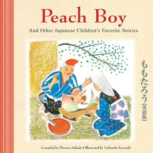 Peach Boy And Other Japanese Children's Favorite Stories - (favorite Children's Stories) By Florence Sakade (hardcover)
