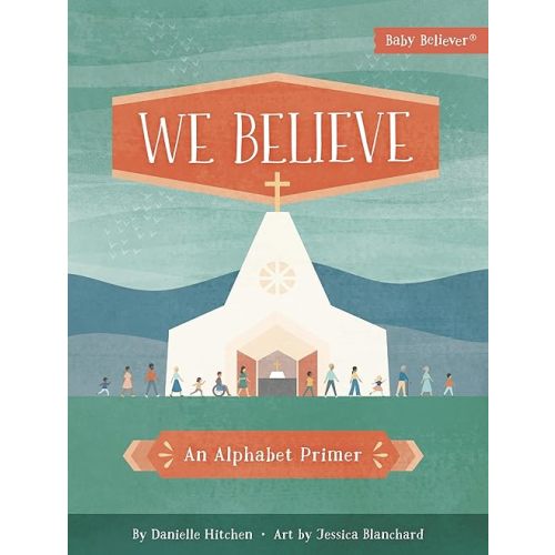 We Believe: An Alphabet Primer (Baby Believer) Board book – Illustrated, September 1, 2020