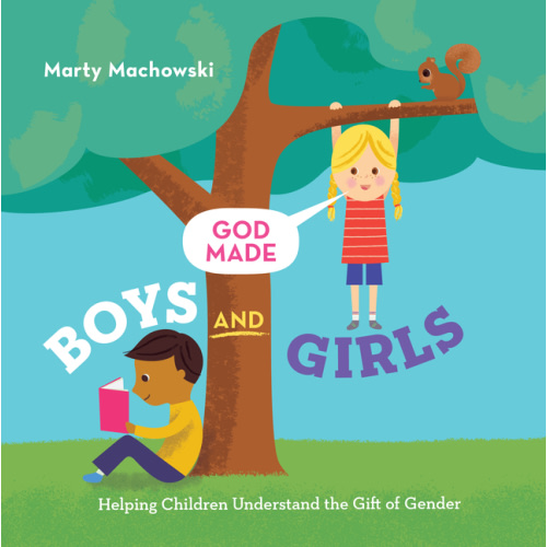 God Made Me God Made Boys and Girls: Helping Children Understand the Gift of Gender, (Hardcover)