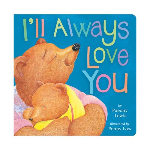 I'll Always Love You - by Paeony Lewis (Board Book)