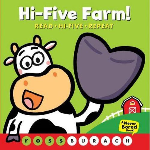 Hi-Five Farm! (a Never Bored Book!) - by Ross Burach (Board Book)