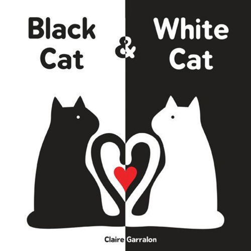 Black Cat & White Cat by Claire Garralon, Board Book | Barnes & Noble®