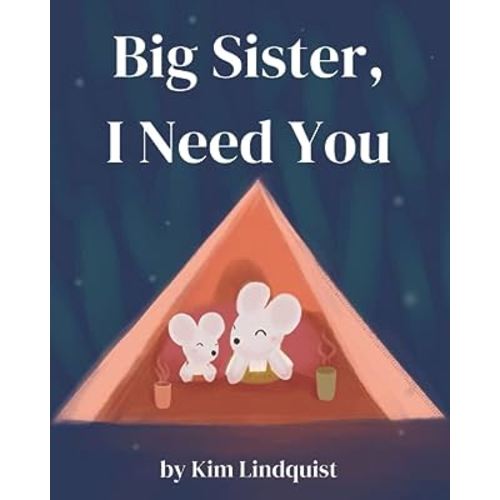 Big Sister, I Need You (Big Sibling Books: Welcoming a New Baby)