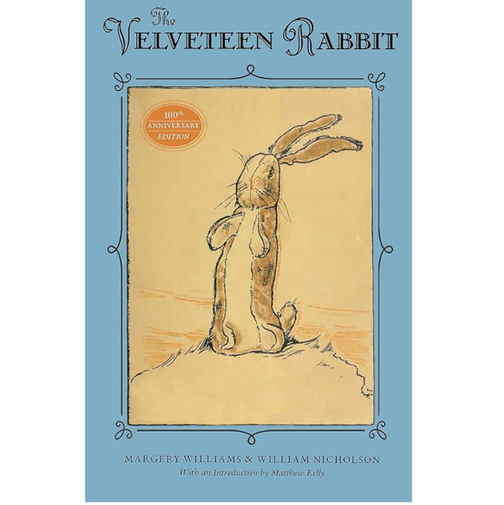 The Velveteen Rabbit: 100th Anniversary Edition