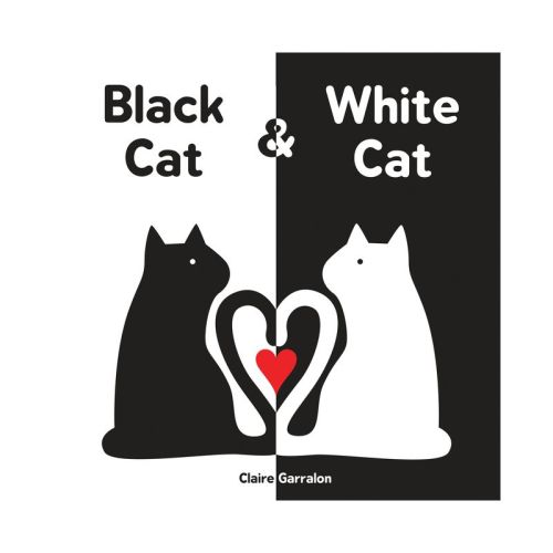 Black Cat & White Cat - By Claire Garralon (board Book)