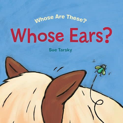 Whose Ears? (Whose are These?) Hardcover – Picture Book, May 1, 2019