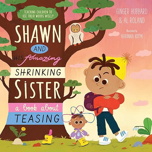 Shawn and His Amazing Shrinking Sister: A Book about Teasing (Teaching Children to Use Their Words Wisely) Hardcover – February 1, 2023