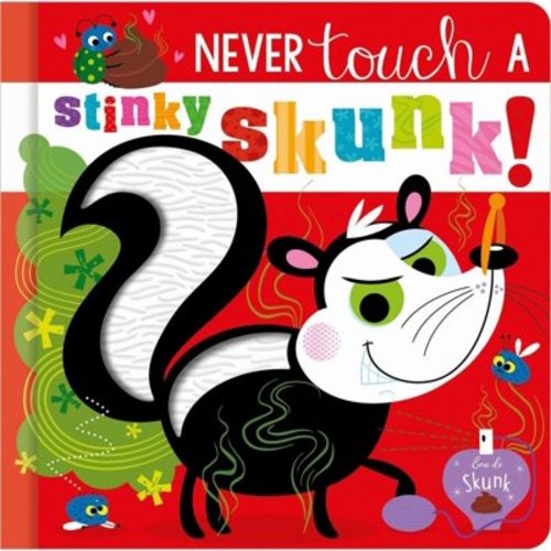 Christie Hainsby: Never Touch a Stinky Skunk! (Board Book)