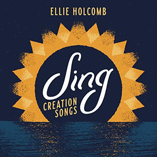 Sing: Creation Songs CD by Ellie Holcomb