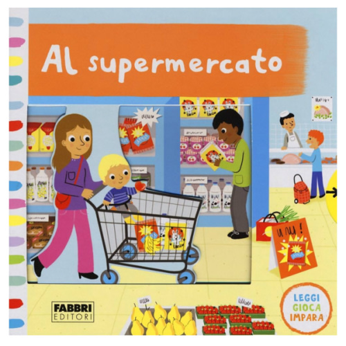 Al supermercato. Italian board book