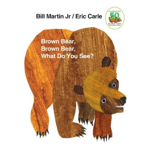 Brown Bear, Brown Bear, What Do You See? by Bill Martin Jr, Eric Carle, Hardcover | Barnes & Noble®