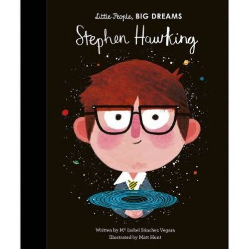 Stephen Hawking - (little People, Big Dreams) By Maria Isabel Sanchez Vegara (hardcover)