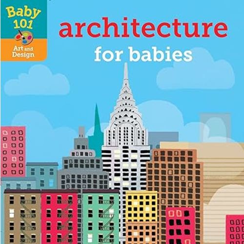 Baby 101: Architecture for Babies