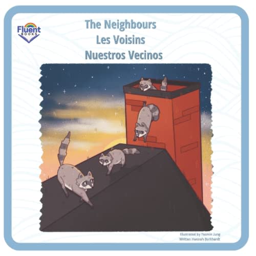 The Neighbours: English, French, and Spanish (Trilingual Books in English French and Spanish)