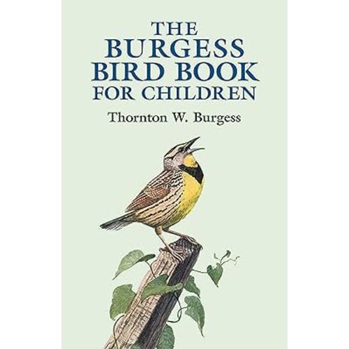 The Burgess Bird Book For Children: A Charming Storybook Guide to Wild Birds for Young Readers (Dover Children's Classics)