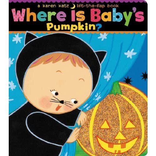 Where Is Baby's Pumpkin? (Karen Katz Lift-the-Flap Books)