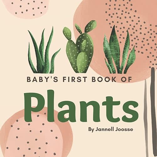 Baby's First Book Of Plants: Share your love of plants with your little sprout. Paperback – September 20, 2021