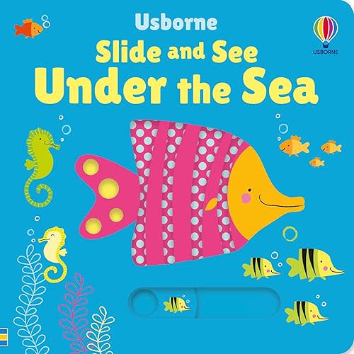 Slide and See Under the Sea: A Vivid Interactive Board Book with Sliders About Friendly Sea Creatures for Babies (Slide and See Books) Board book – July 2, 2024