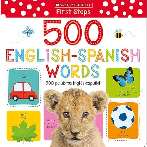 My First 500 English/Spanish Words / Mis primeras 500 palabras INGLÉS-ESPAÑOL Scholastic Early Learners (My First) (Bilingual)