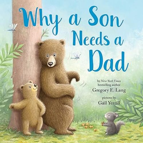 Why a Son Needs a Dad: Celebrate Your Father and Son Bond this Valentine's Day with this Heartwarming Picture Book! Hardcover – Picture Book, April 1, 2021