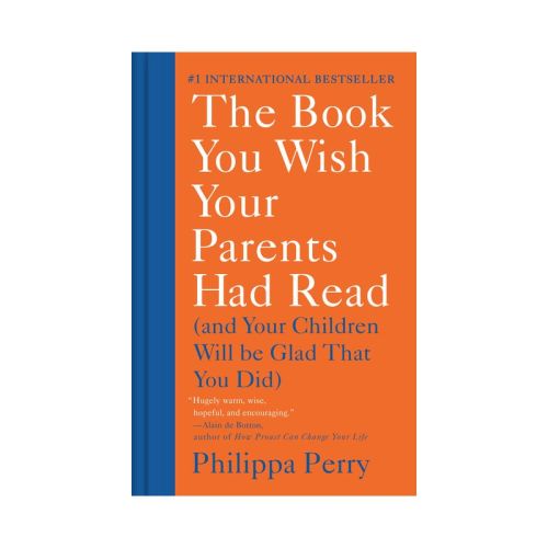 The Book You Wish Your Parents Had Read - By Philippa Perry (hardcover)
