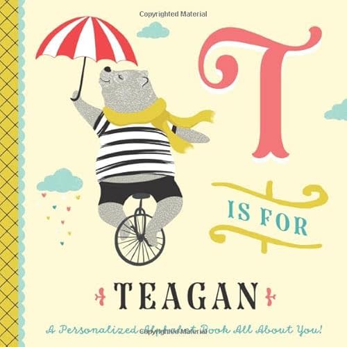 T is for Teagan: A Personalized Alphabet Book All About You! (Personalized Children's Book) Paperback – March 20, 2020