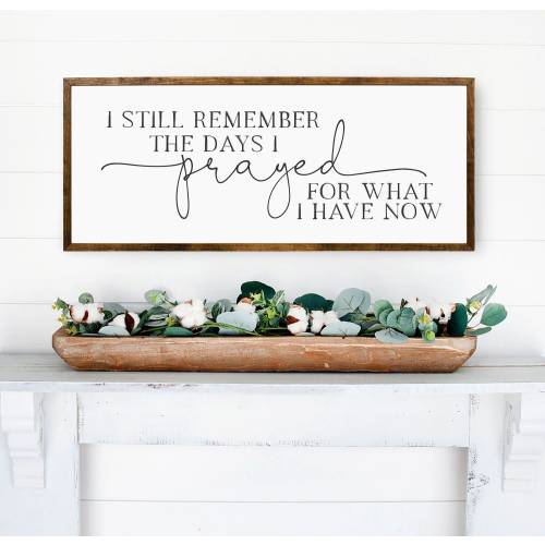 I Still Remember the Days I Prayed Sign – Rustic Farmhouse Wall Decor, Inspirational Wooden Art