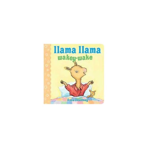 Llama Llama Wakey-wake - by Anna Dewdney (Board Book)