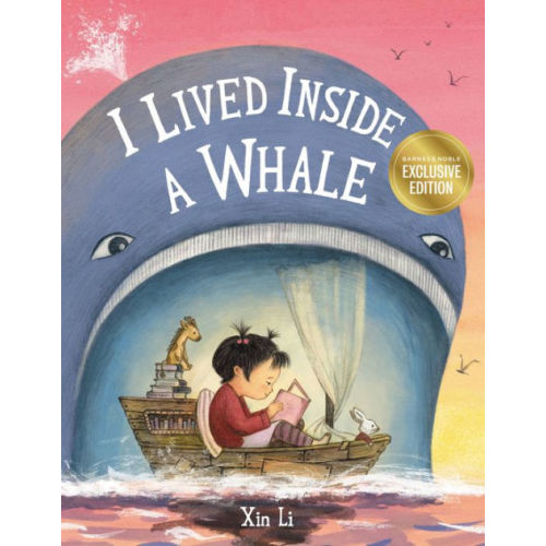 I Lived Inside a Whale (B&N Exclusive Edition) by Xin Li, Hardcover | Barnes & Noble®