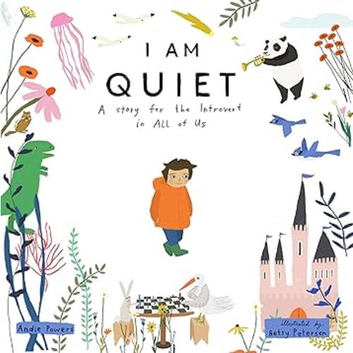 I Am Quiet: A Story for the Introvert in All of Us
