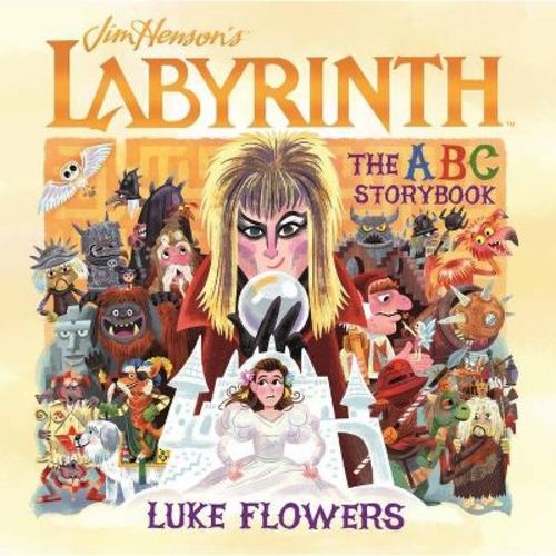 Labyrinth: The ABC Storybook - by Luke Flowers (Hardcover)