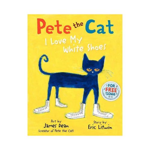 Pete the Cat: I Love My White Shoes (Hardcover) by Eric Litwin